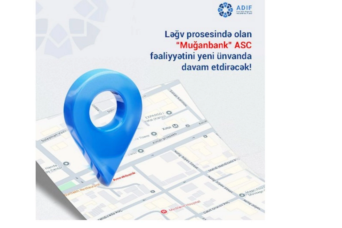 Ləğv prosesində olan “Muğanbank” ASC fəaliyyətini yeni ünvanda davam etdirəcək