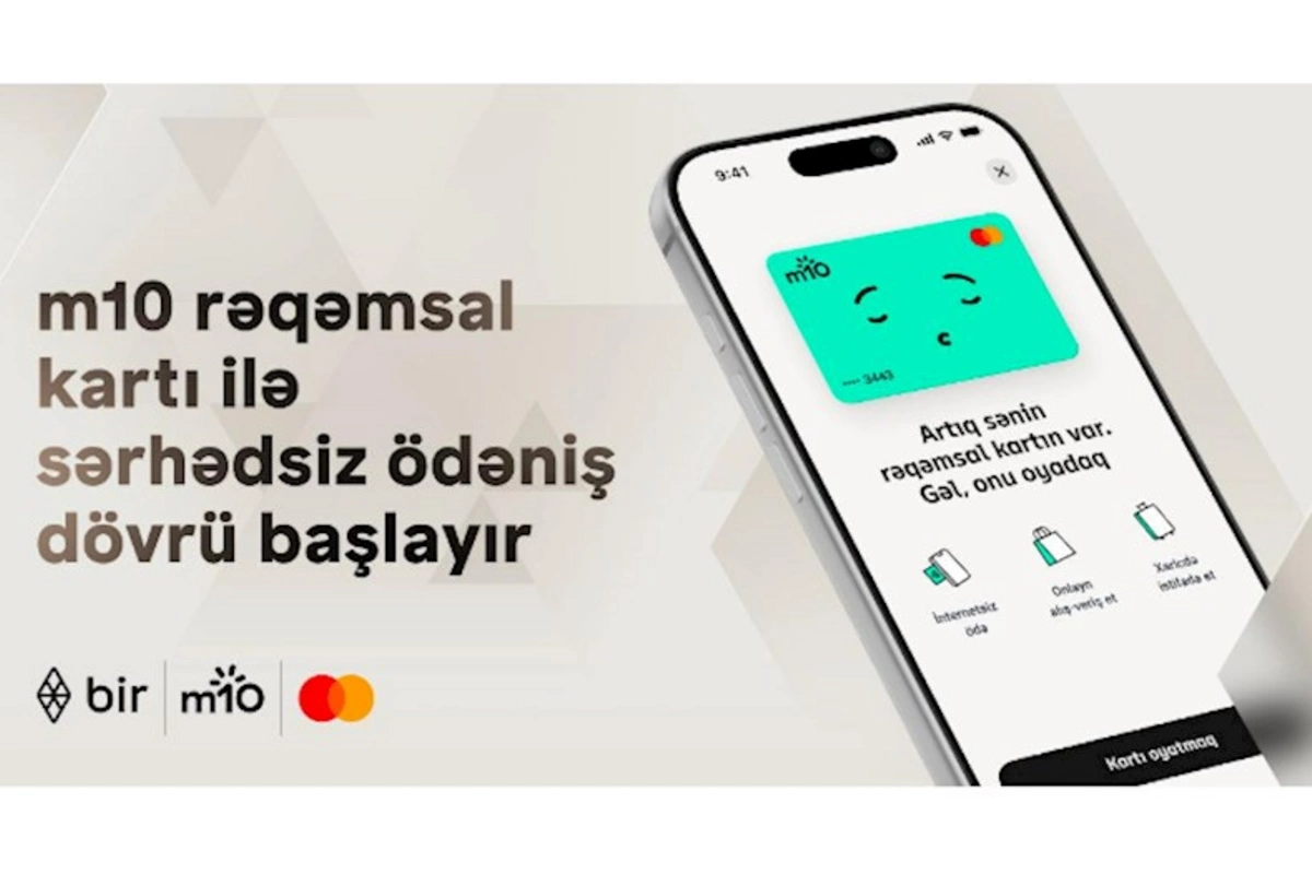 Bir ekosistemindən yeni ödəniş həlli: m10 rəqəmsal kartı ilə sərhədsiz ödəniş dövrü başlayır