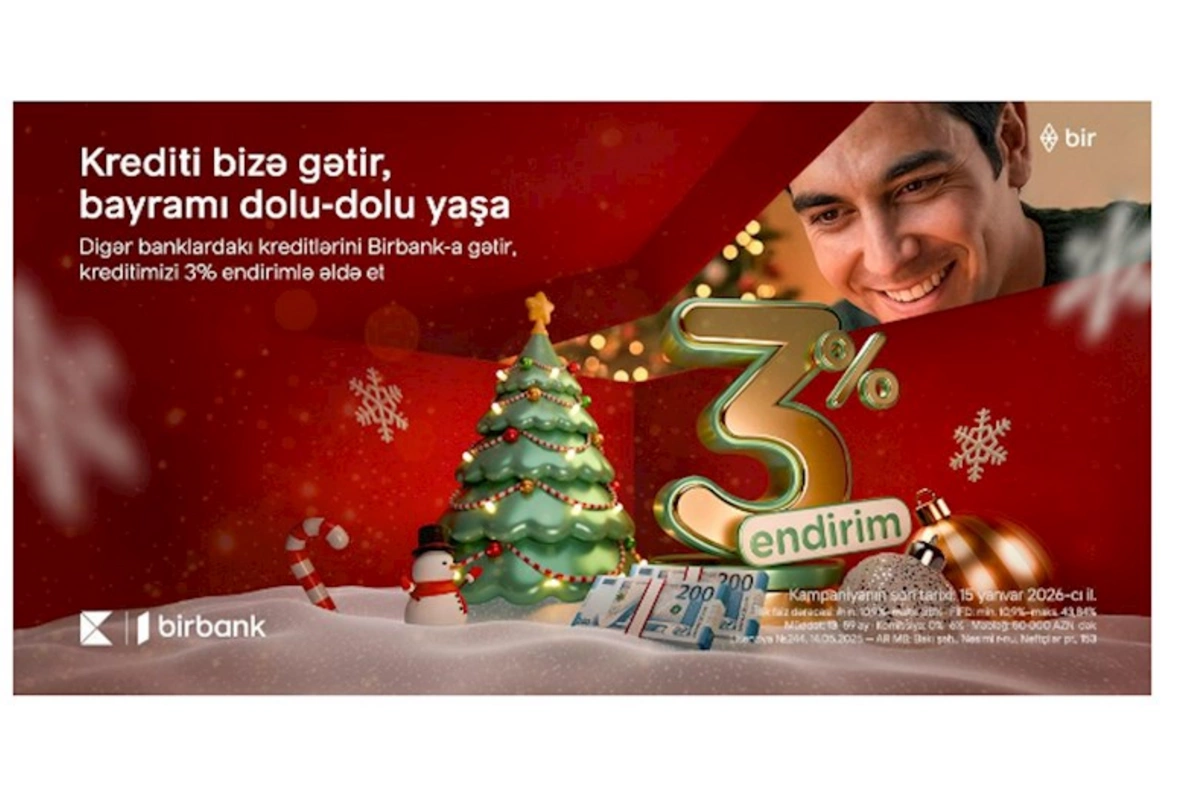 Kreditini Birbank-a gətirənlər 3% endirim qazanır — Kampaniya davam edir