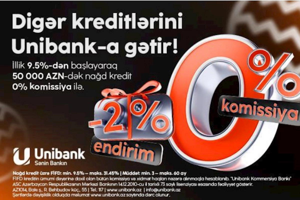 Unibank 0 % komissiyalı və 2 % endirimli kredit kampaniyası keçirir