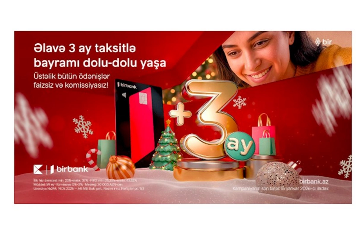 Birbank-da əlavə 3 ay taksitlə bayramı dolu-dolu yaşayın