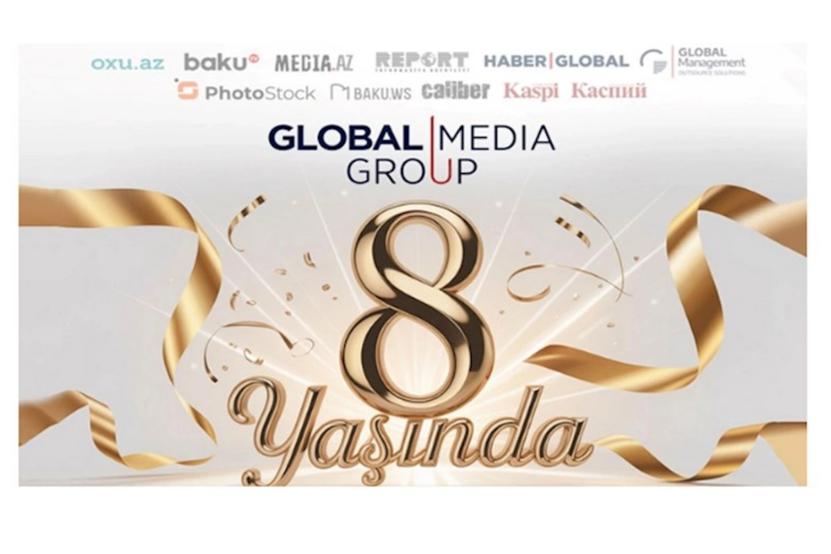 Global Media Groupun 8 yaşı tamam olur