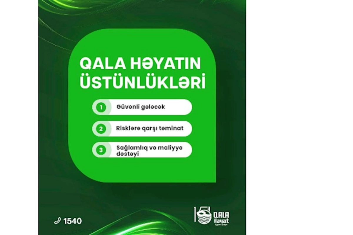 “Qala Həyat” müştərilərinə daha güvənli gələcək təklif edir