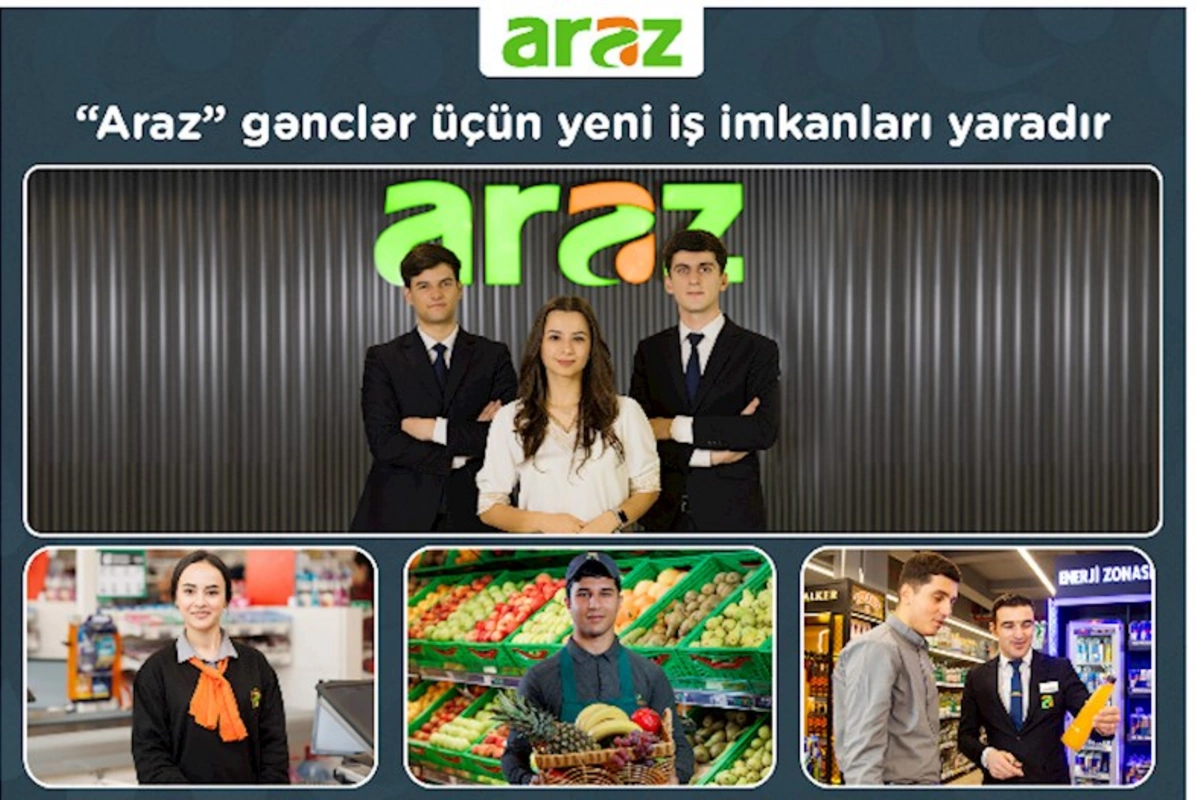 “Araz” supermarketlər şəbəkəsi gənclər üçün yeni iş imkanları yaradır