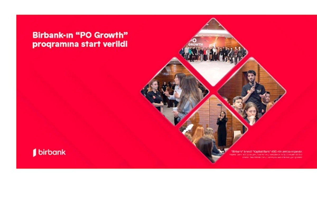 Doğru yolda yeni karyera imkanları: Birbank-ın “PO Growth” proqramına start verildi