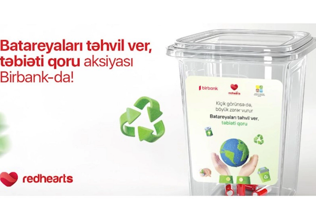 “Batareyaları təhvil ver, təbiəti qoru” layihəsinə Birbank da qoşuldu