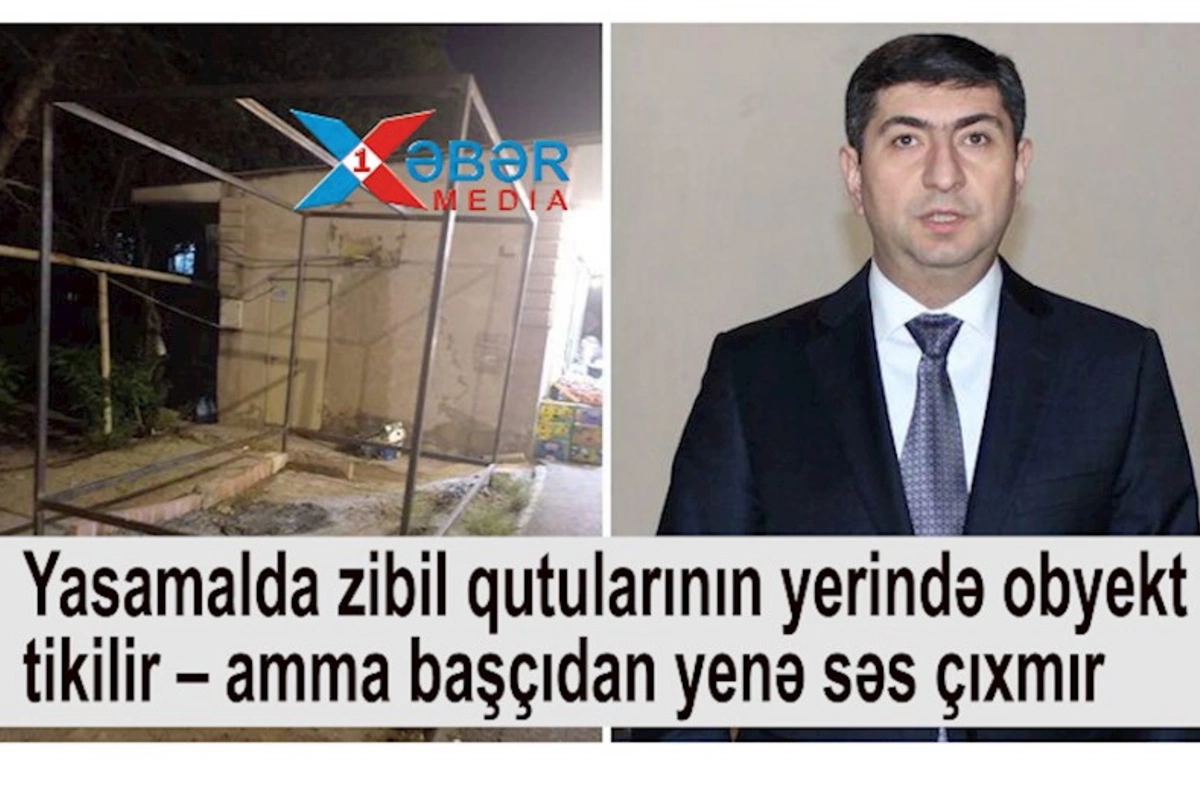 Yasamalda zibil qutularının yerində obyekt tikilir, amma başçıdan yenə səs çıxmır — VİDEO