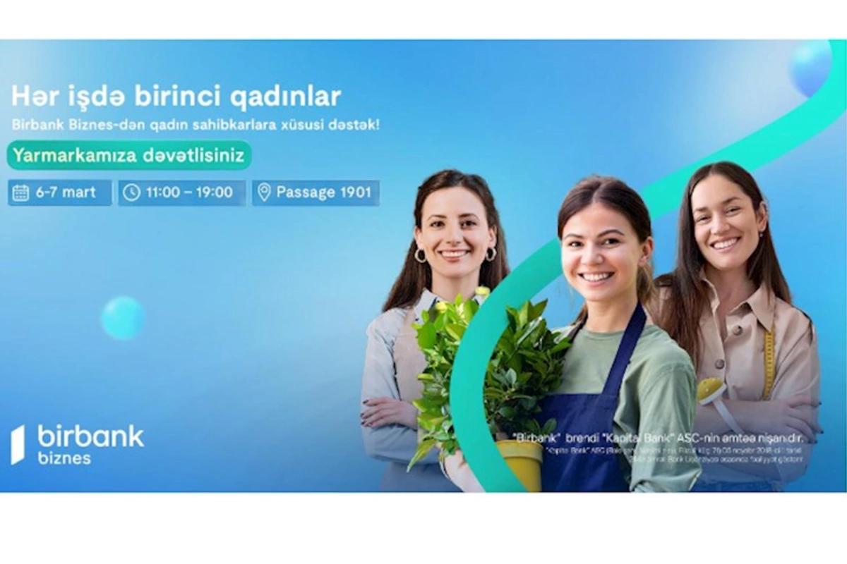 Birbank Biznes-dən Beynəlxalq Qadınlar Gününə özəl “Hər İşdə Birinci Qadınlar” yarmarkası