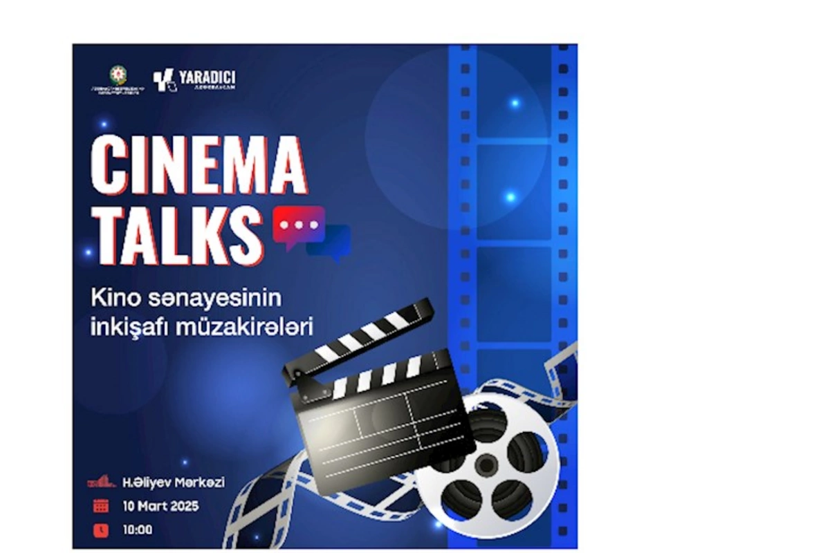 Heydər Əliyev Mərkəzində “Cinema Talks” (“Kino müzakirələri”) adlı panel müzakirəsi keçiriləcək