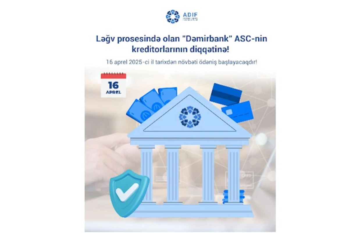 Ləğv prosesində olan Dəmirbank ASC-nin kreditorlarının diqqətinə!