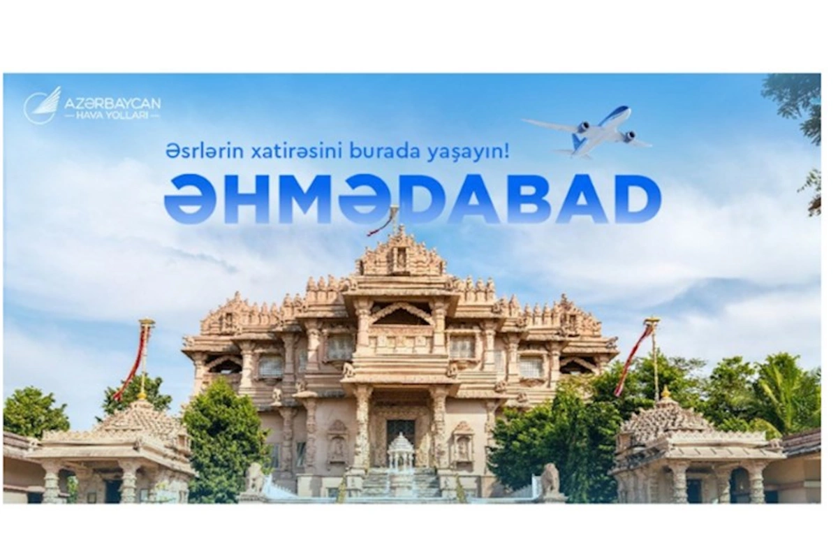 AZAL Bakıdan Hindistanın Əhmədabad şəhərinə birbaşa uçuşlara başlayır