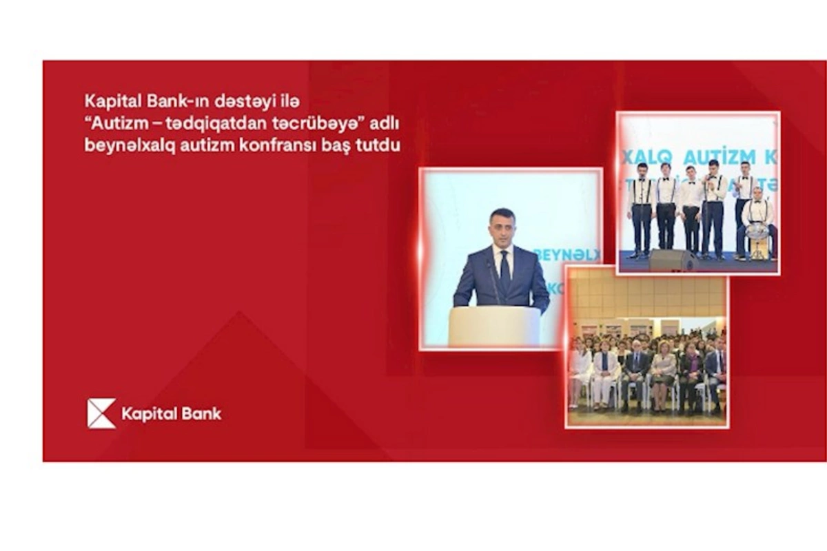 Kapital Bank-ın dəstəyi ilə keçirilən Beynəlxalq Autizm festivalı başa çatdı