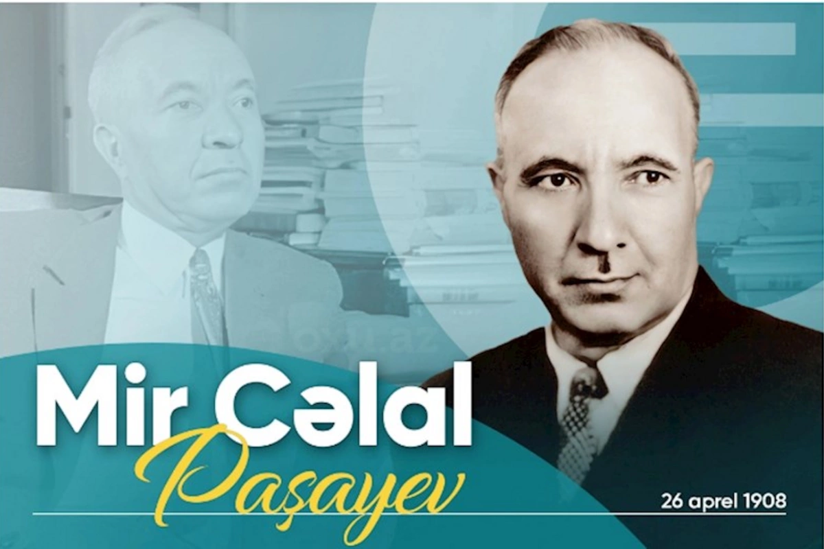 Bu gün Mir Cəlal Paşayevin doğum günüdür