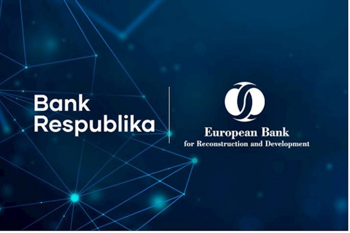 EBRD “Bank Respublika”ya növbətə dəfə iri həcmdə kredit ayırdı
