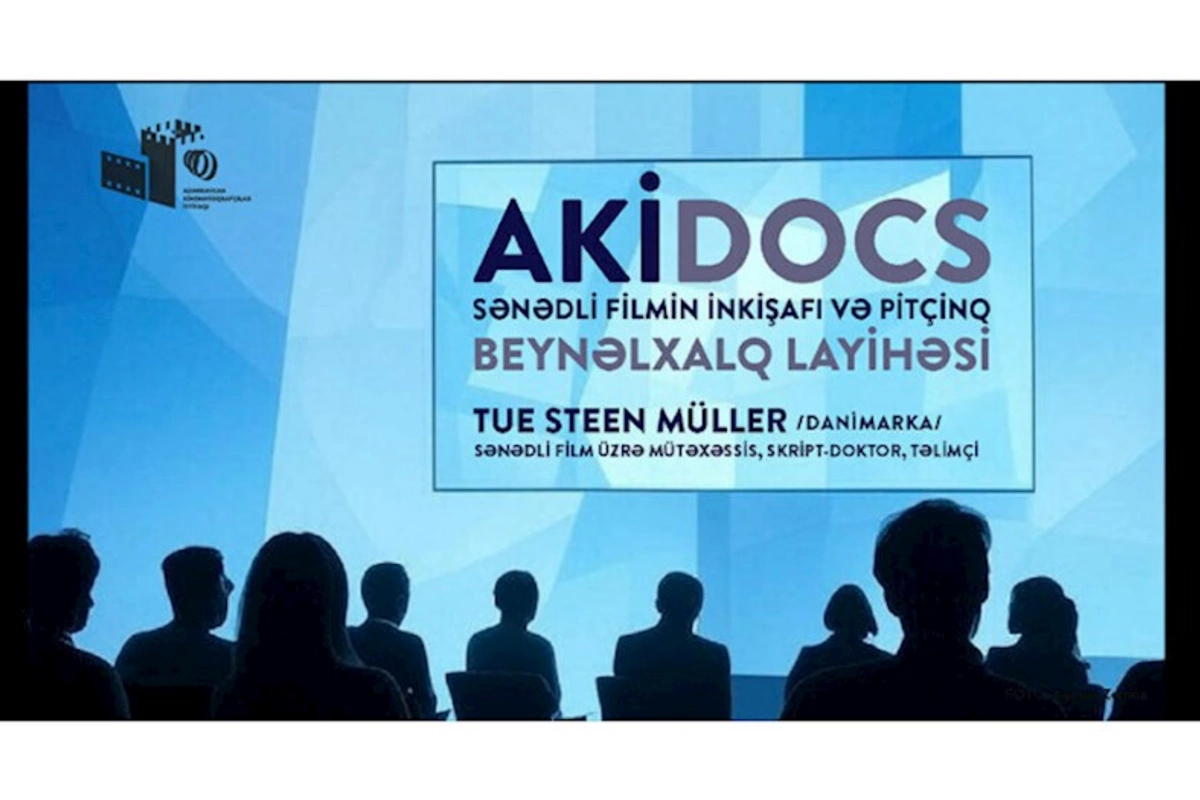 “AKİDocs – sənədli filmin inkişafı və pitçinq” layihəsi elan edilir