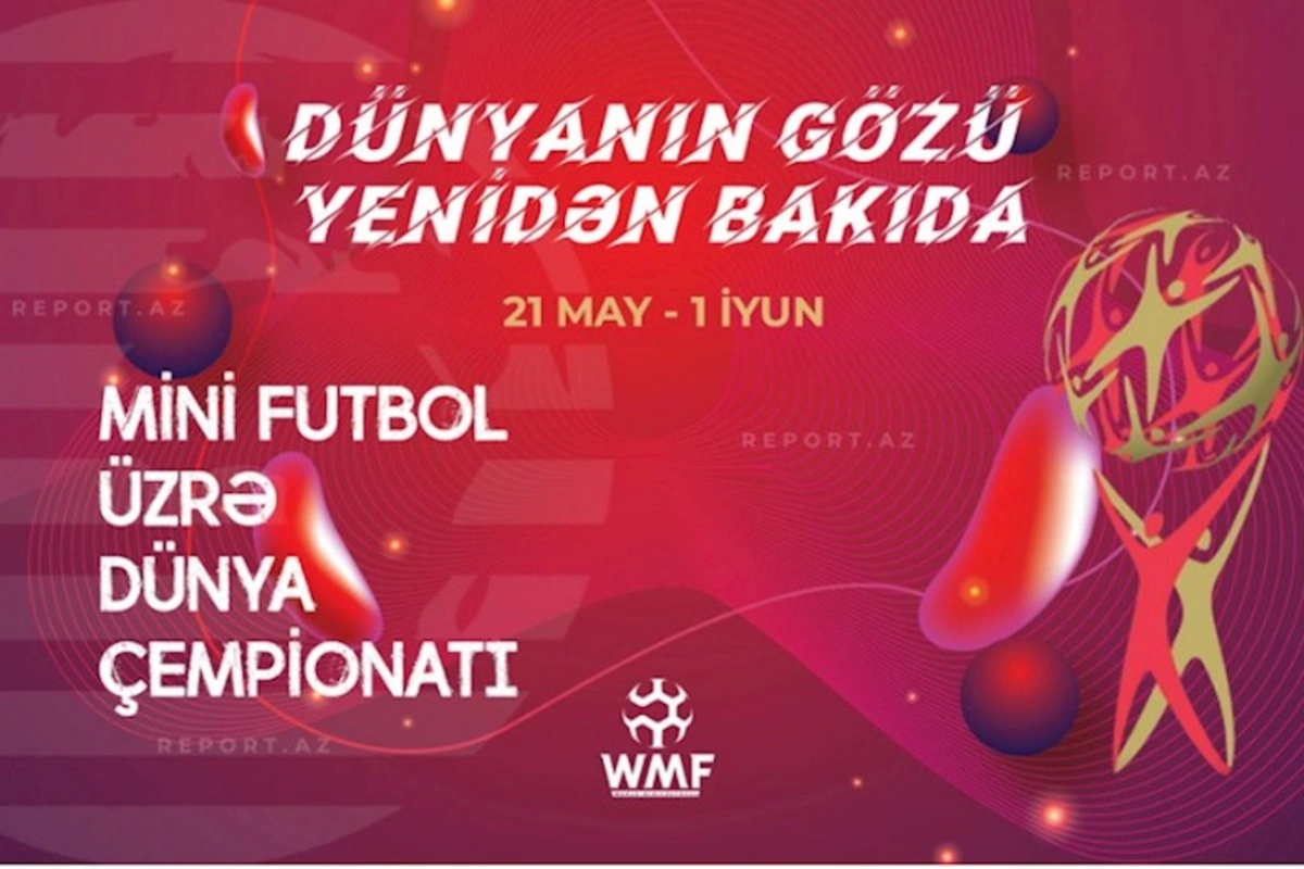 Bakıda minifutbol üzrə dünya çempionatı başlayır