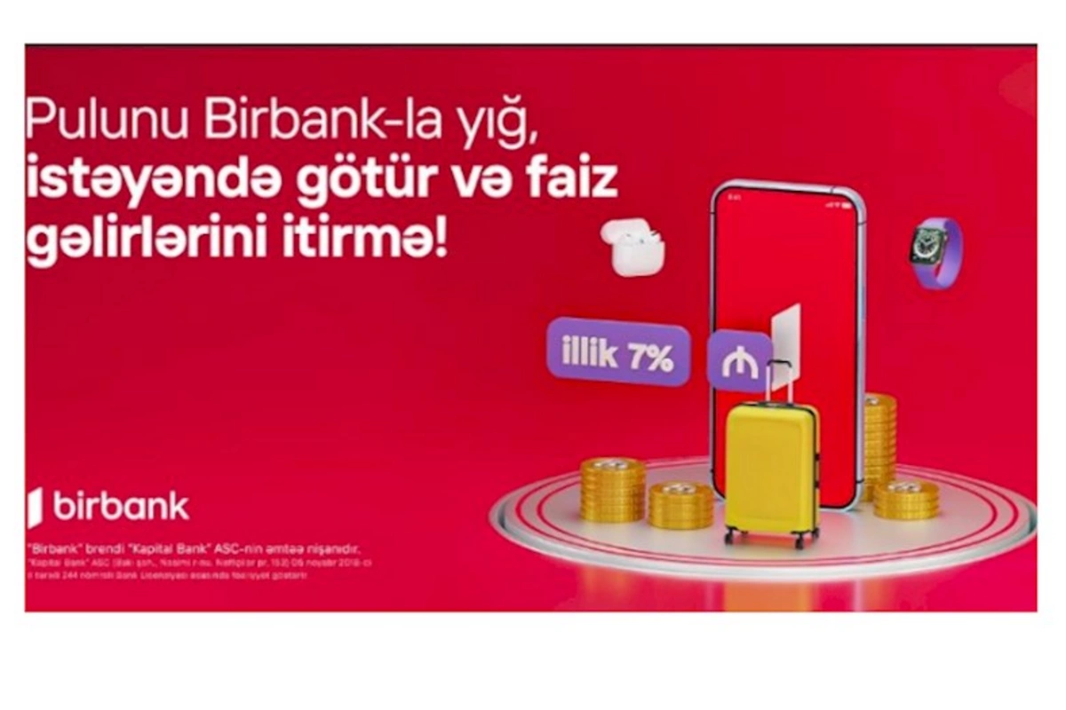 Birbank-da Yığım hesabı: pulunuz illik 7% gəlir gətirsin