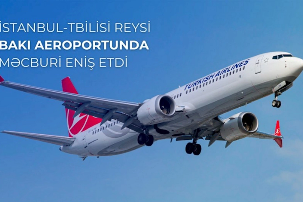 İstanbuldan Tbilisiyə uçan təyyarə Bakı aeroportuna məcburi eniş edib