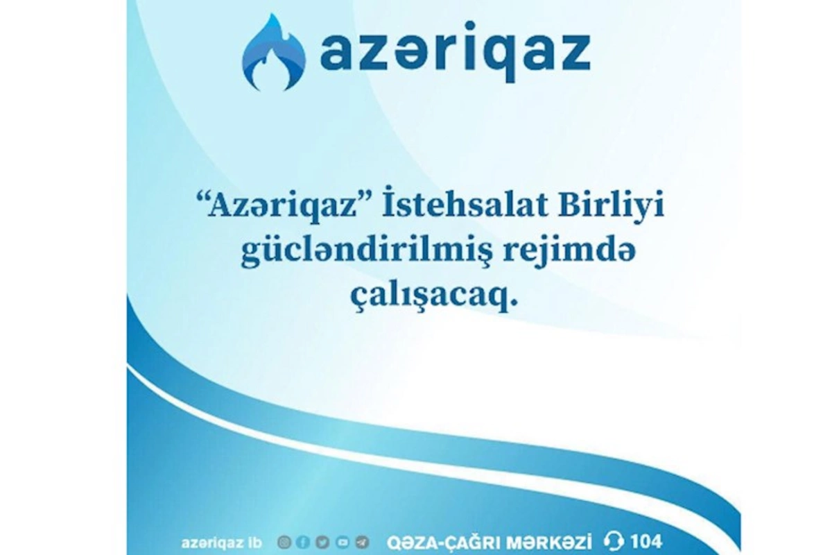 Azəriqaz bayram günlərində gücləndirilmiş iş rejimində çalışacaq