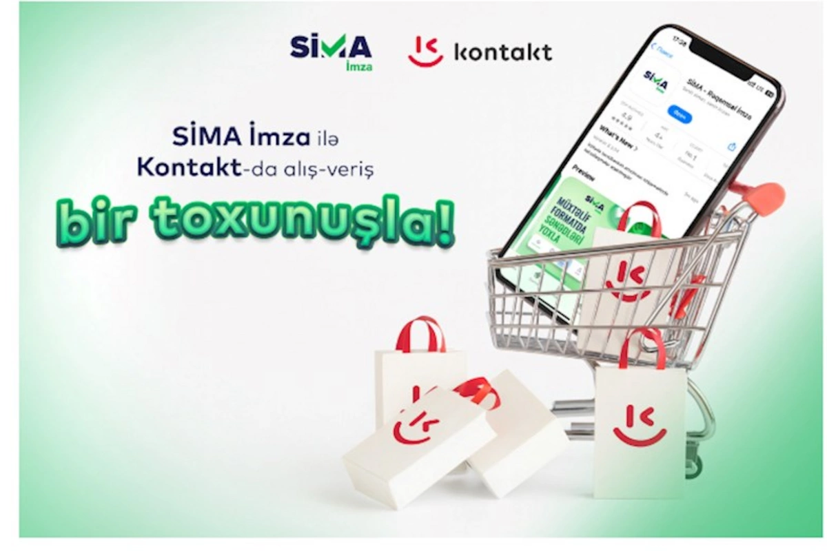 “Kontakt”da alış-veriş artıq “SİMA İmza” ilə!