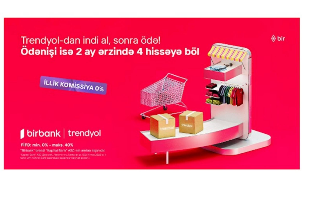 Birbank-la Trendyolda yeni ödəniş imkanı — “İndi al, sonra ödə”