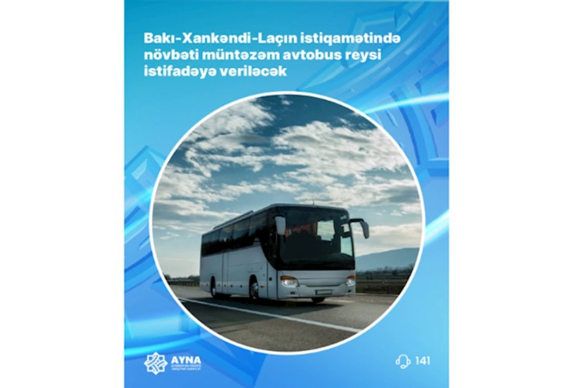 Bakı-Xankəndi-Laçın növbəti avtobus reysi açılacaq