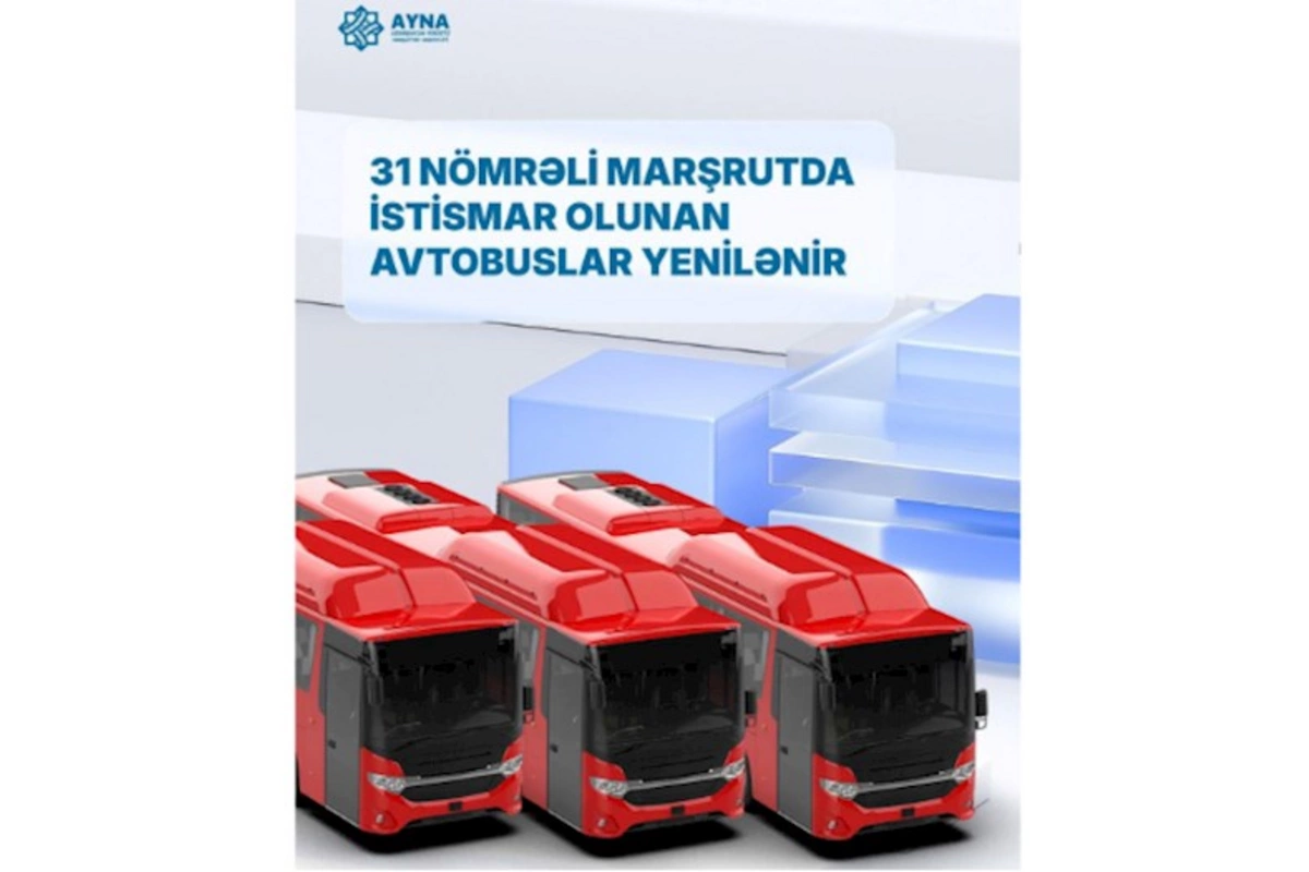 Bu marşrutda da Çin avtobusu istifadə ediləcək
