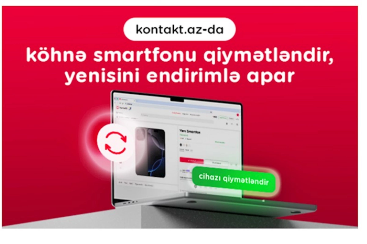Köhnə smartfonunu bir kliklə kontakt.az-da dəyərləndir — VİDEO