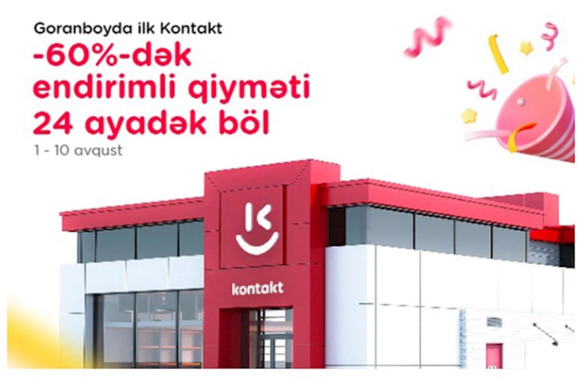 Goranboyda ilk “Kontakt” sevinci — Açılışa özəl 60%-dək endirimlər
