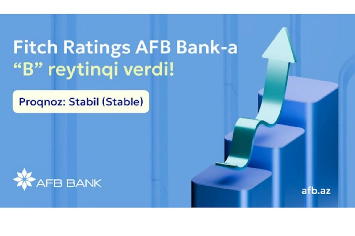 AFB Bank beynəlxalq Fitch Ratings agentliyi tərəfindən “B” reytinqi və “Stabil” proqnozla qiymətləndirildi