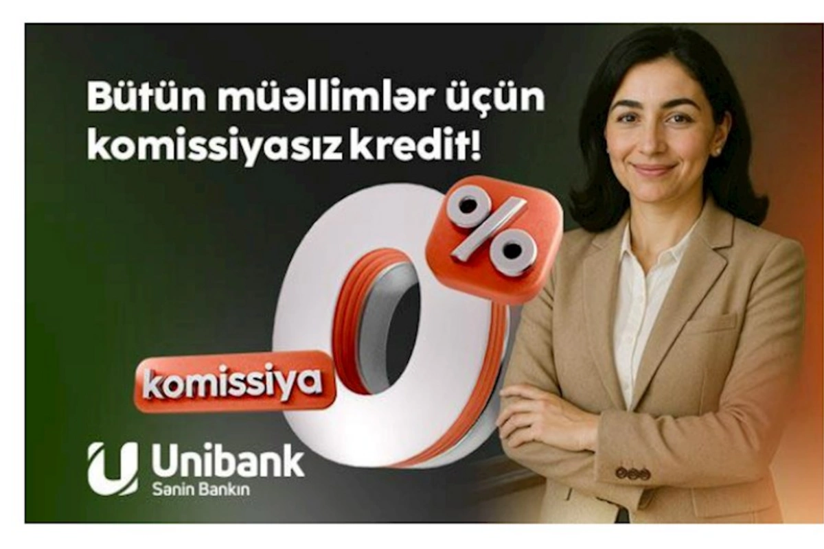 Unibank müəllimlər üçün 0 % komissiyalı kredit kampaniyası keçirir