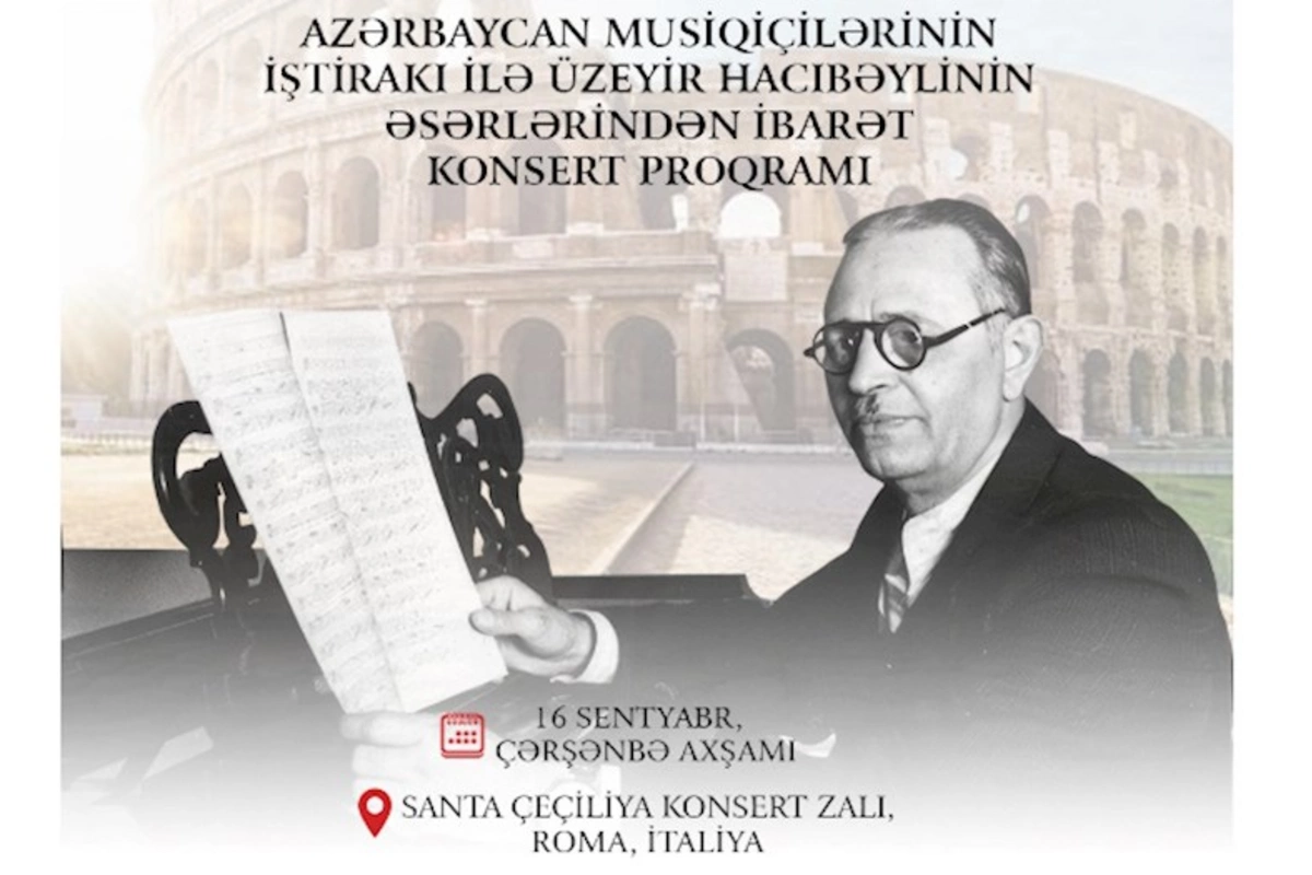 Romada Üzeyir Hacıbəylinin 140 illiyi münasibətilə konsert olacaq