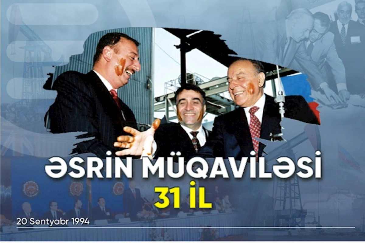 Əsrin müqaviləsinin imzalanmasının 31-ci ildönümüdür