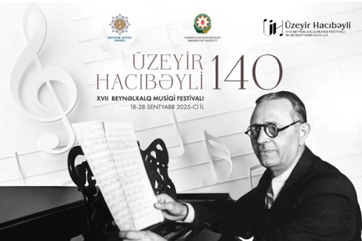 Üzeyir Hacıbəyli XVII Beynəlxalq Musiqi Festivalı başlayır