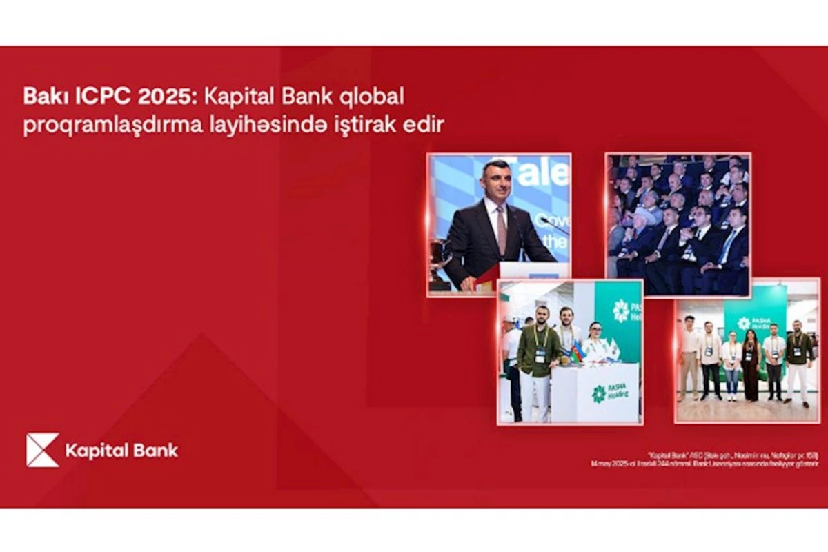 Bakı ICPC 2025: Kapital Bank qlobal proqramlaşdırma layihəsində iştirak edir