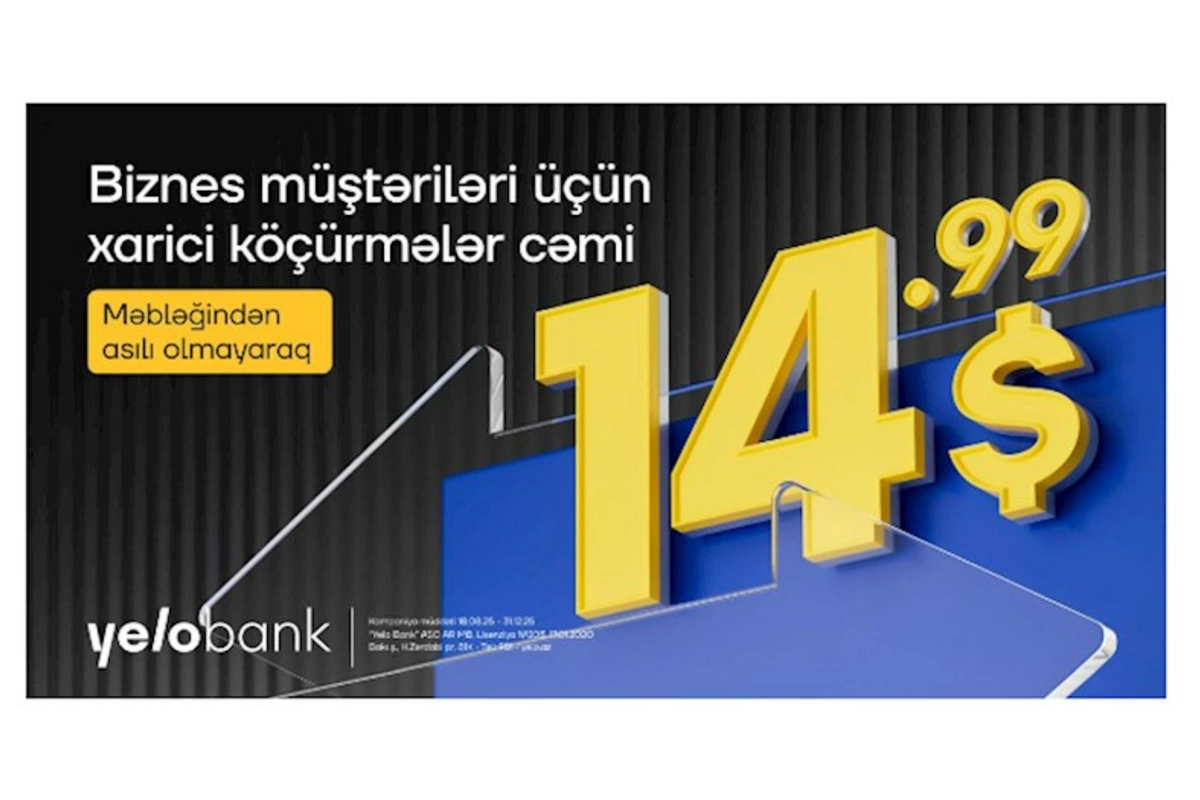 Biznes müştərilərinə beynəlxalq əməliyyatlarda yeni imkanlar təqdim edilir