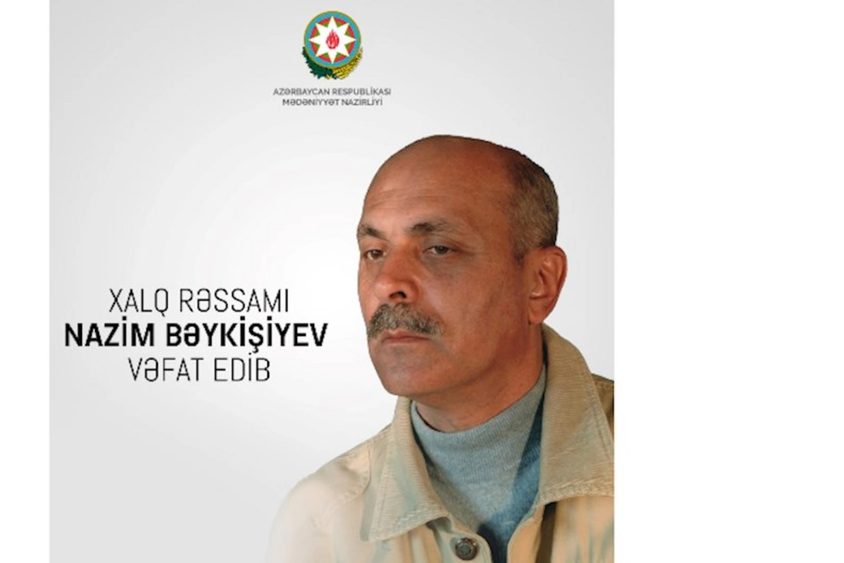 Xalq rəssamı Nazim Bəykişiyev vəfat edib