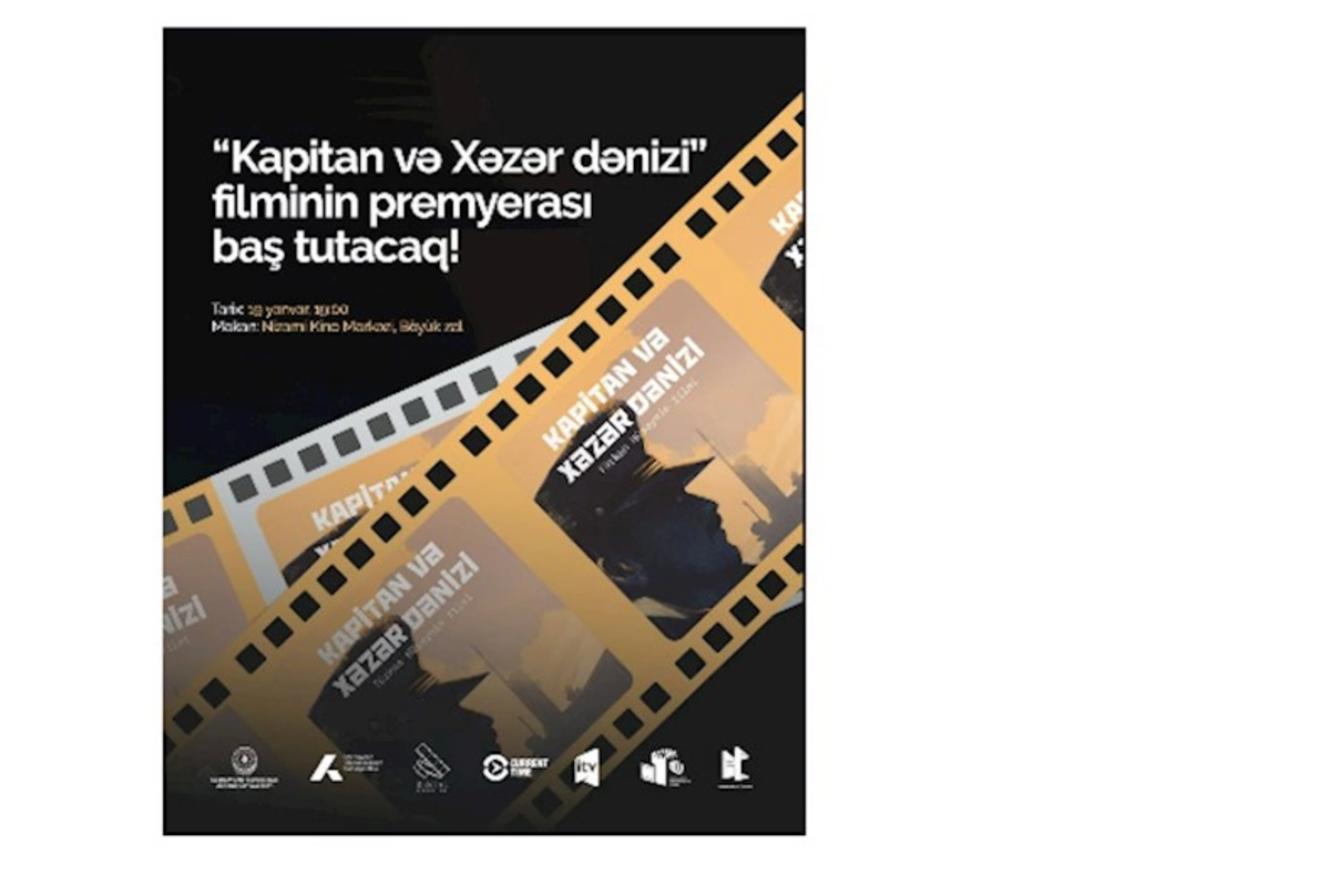 “Kapitan və Xəzər dənizi” tarixi-sənədli filminin premyerası olacaq