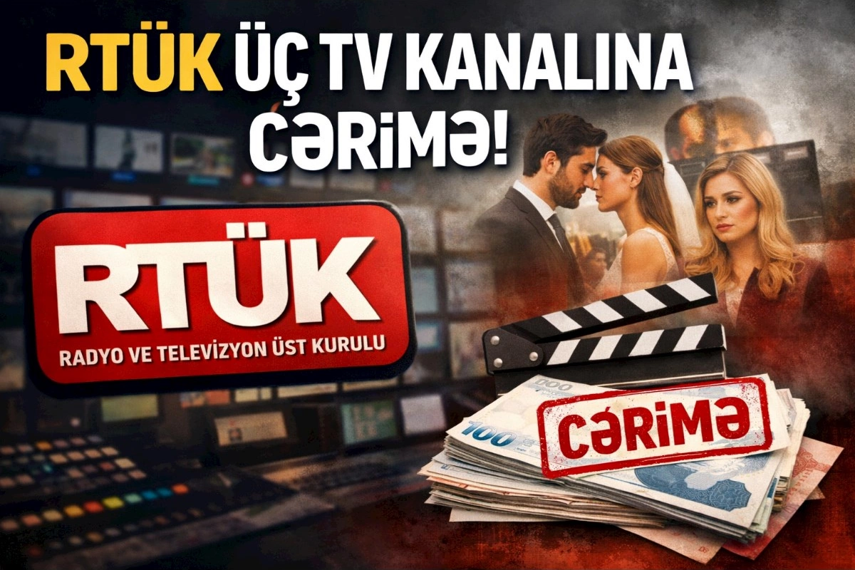 Televiziya yayımlarına nəzarət sərtləşdi: RTÜK-dən cəza qərarı