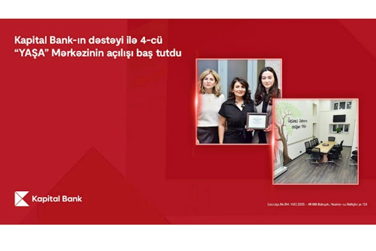 Kapital Bank-ın dəstəyi ilə 4-cü “YAŞA” Mərkəzi istifadəyə verildi