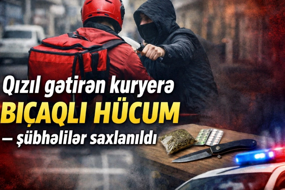 Qızıl gətirən kuryerə bıçaqlı hücum — şübhəlilər saxlanıldı (VİDEO)
