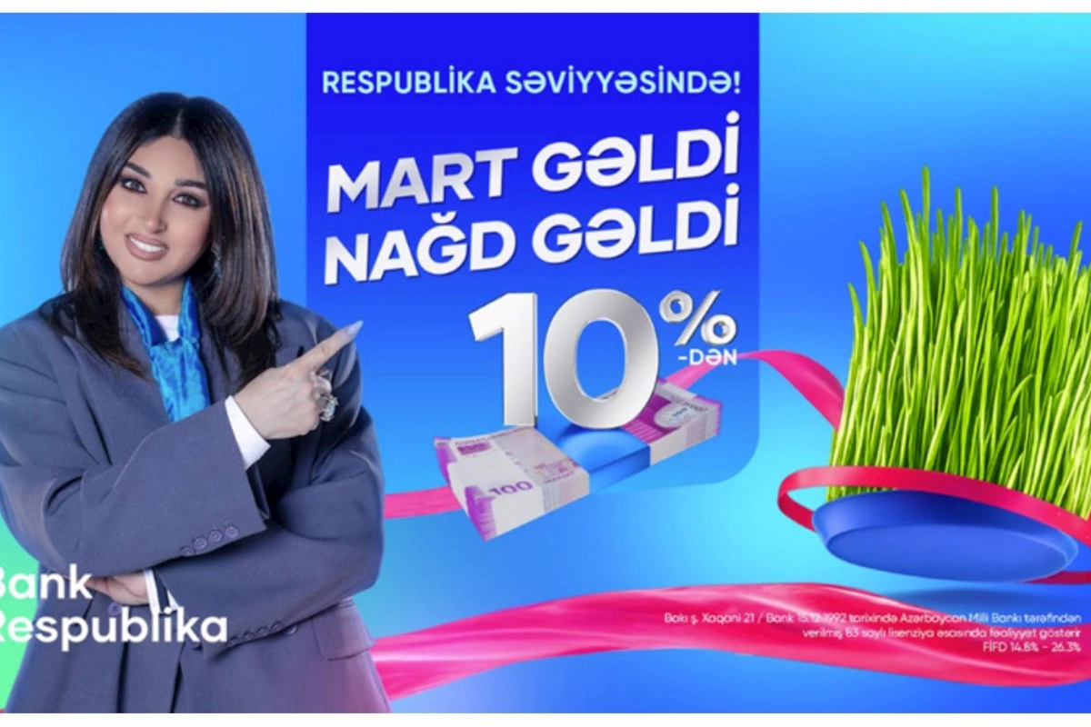 Mart gəldi, nağd gəldi — Bank Respublikadan sərfəli kredit təklifi