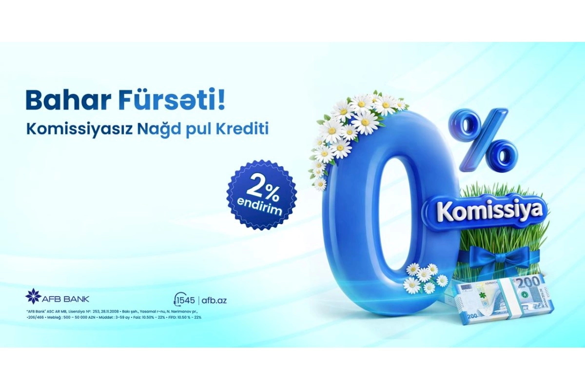AFB Bank-dan “Bahar Fürsəti” — 0% komissiya və faizlərə 2% endirim!