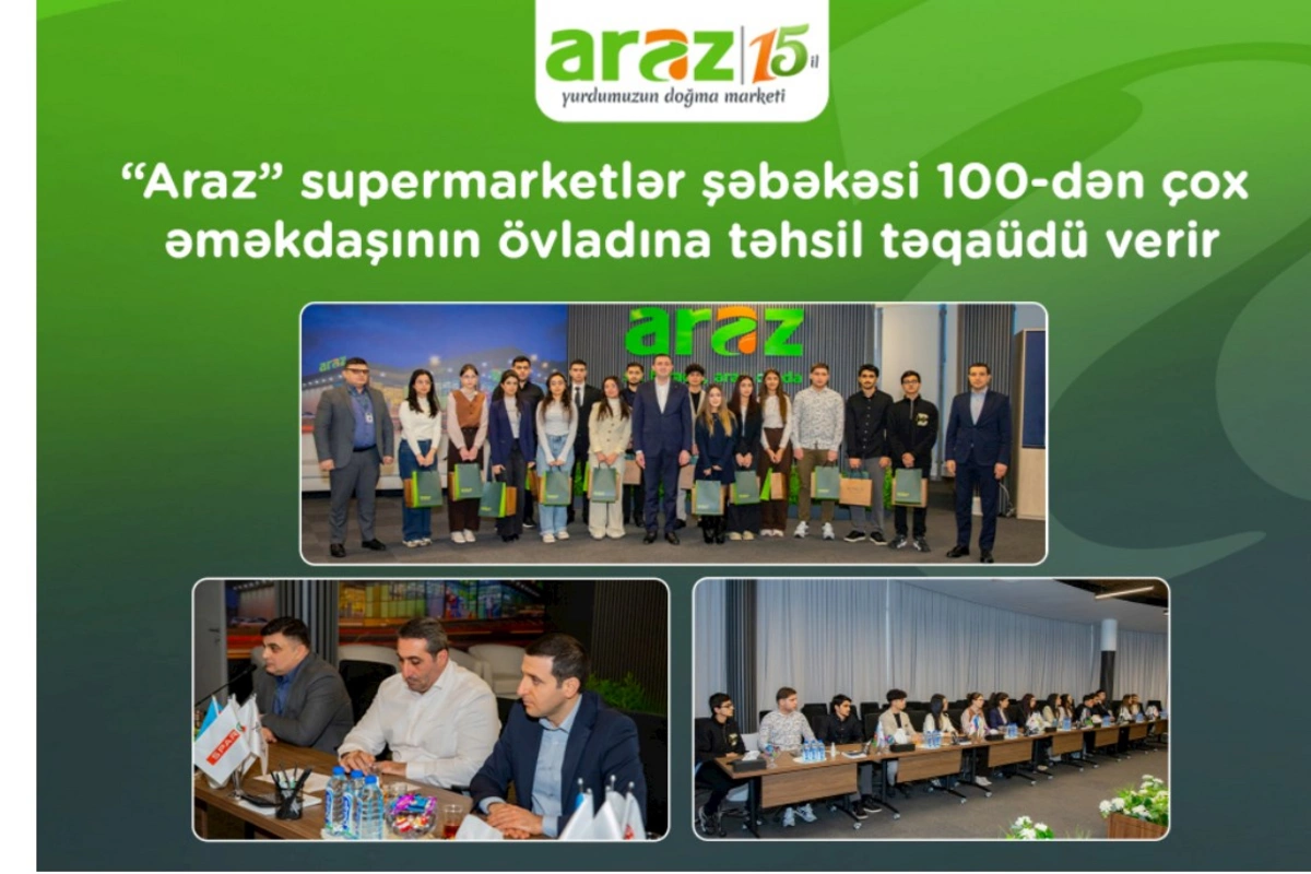 “Araz” supermarketlər şəbəkəsi 100-dən çox əməkdaşının övladına təhsil təqaüdü verir — FOTOLAR