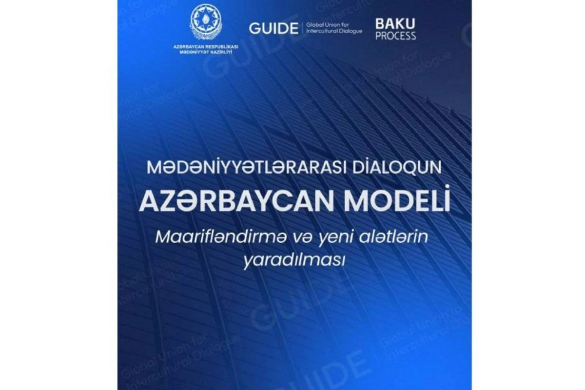 Mədəniyyətlərarası dialoqun Azərbaycan modeli layihəsi həyata keçiriləcək
