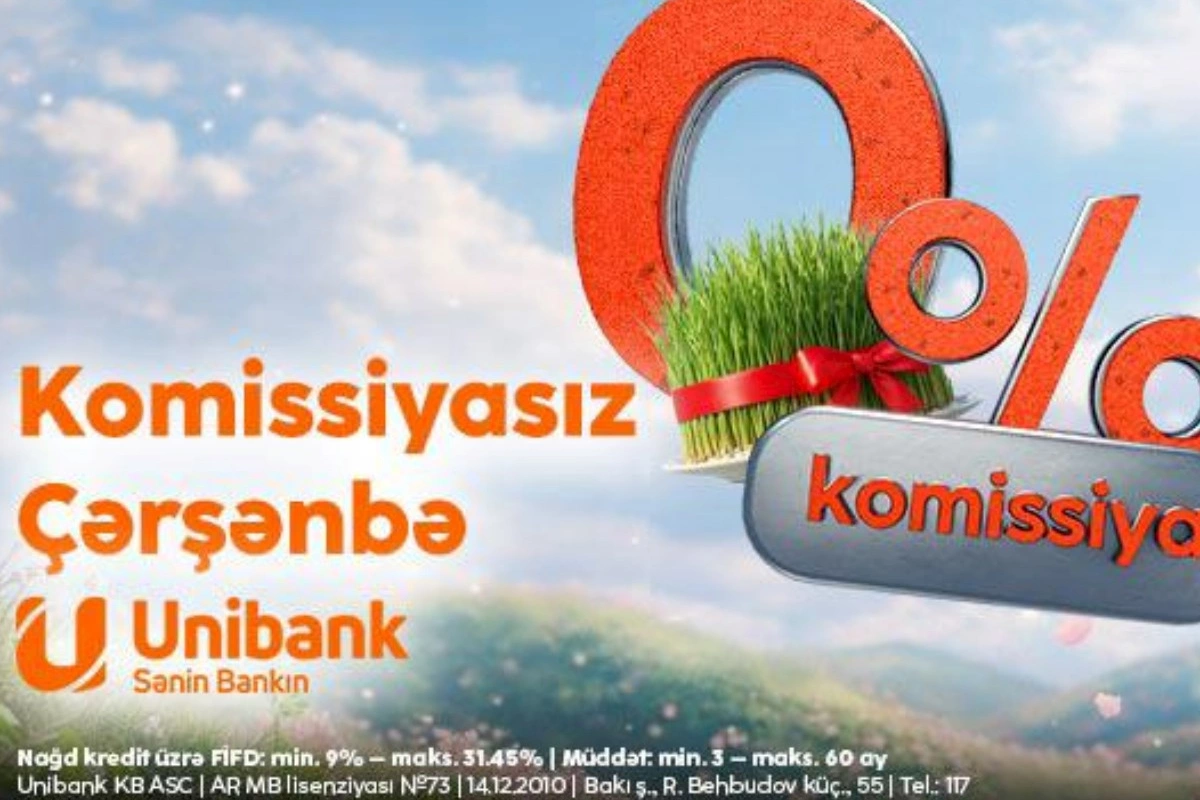 Unibank Novruz bayramı münasibətilə 0 % komissiyalı kredit aksiyası keçirir