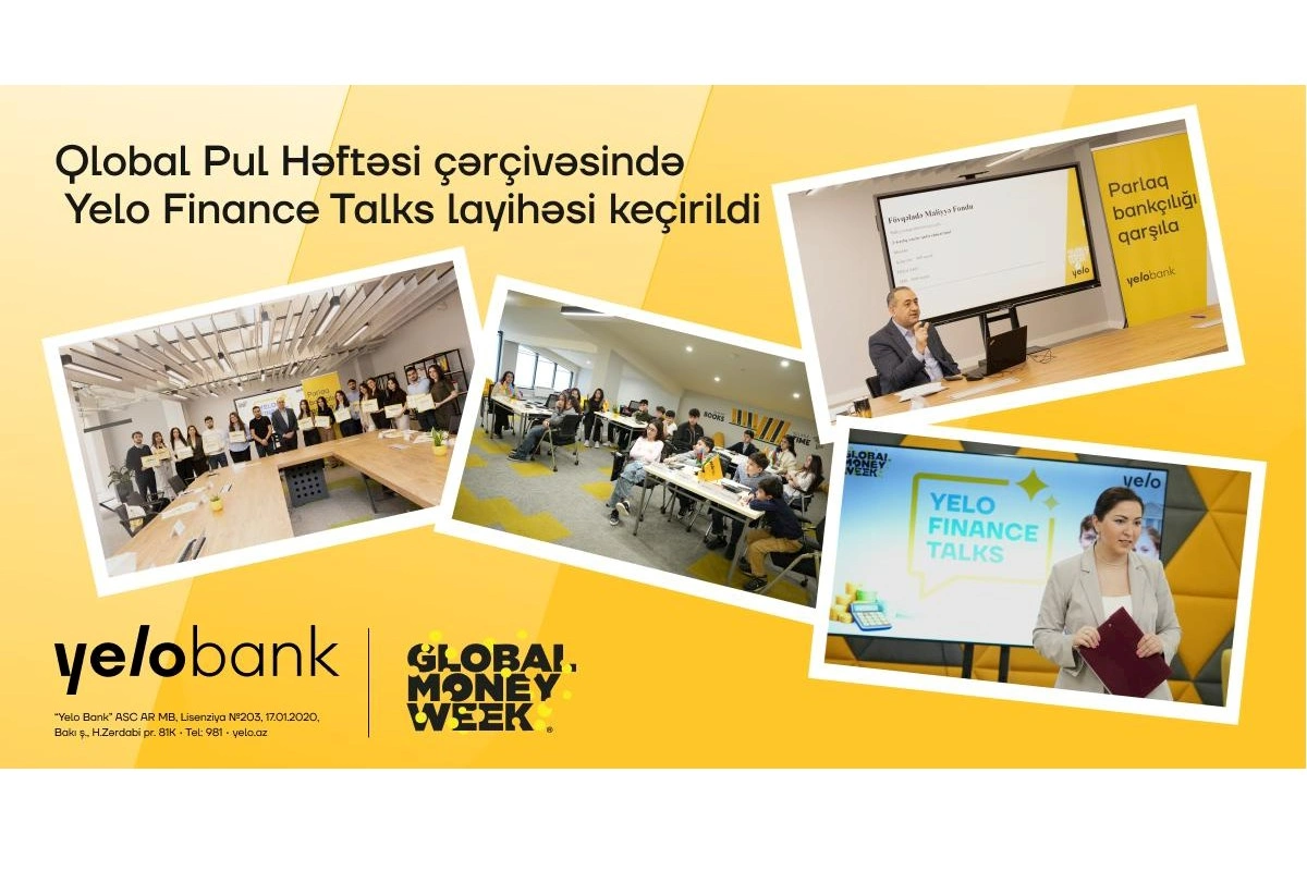 Yelo Bank Qlobal Pul Həftəsinə Yelo Finance Talks layihəsi ilə qoşulub