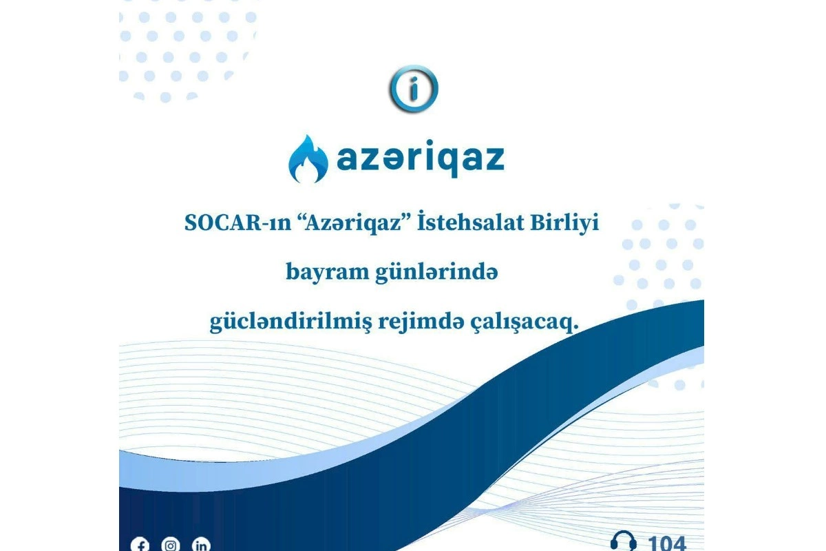 Azəriqaz” bayram günlərində xidmətini davam etdirəcək
