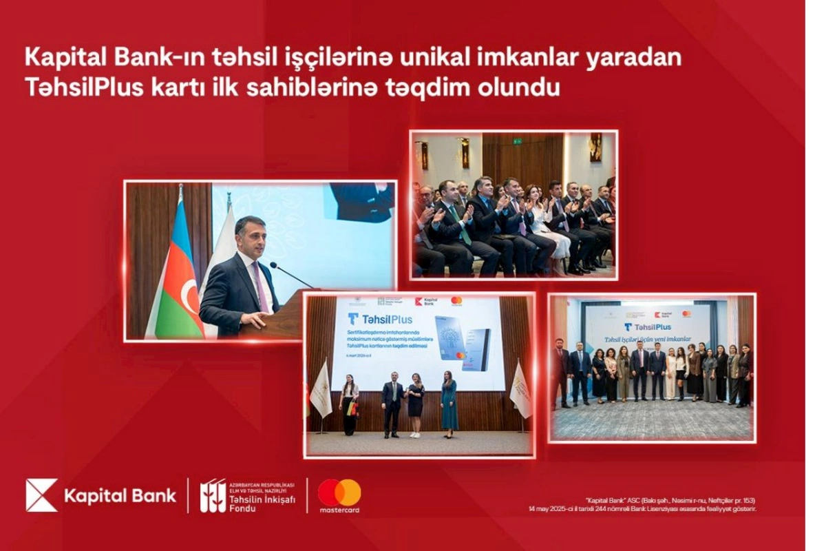 Kapital Bank-ın təhsil işçilərinə unikal imkanlar yaradan TəhsilPlus kartı ilk sahiblərinə təqdim olundu