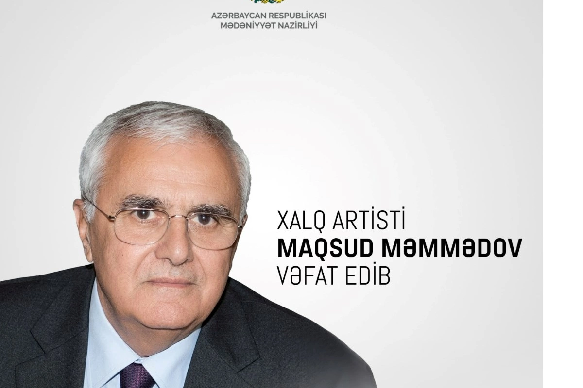 Xalq artisti Maqsud Məmmədov vəfat edib